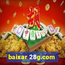 baixar 28g.com